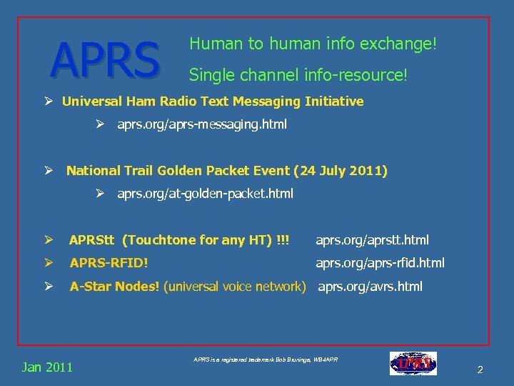 APRS Human to human info exchange! Single channel info-resource! Ø Universal Ham Radio Text