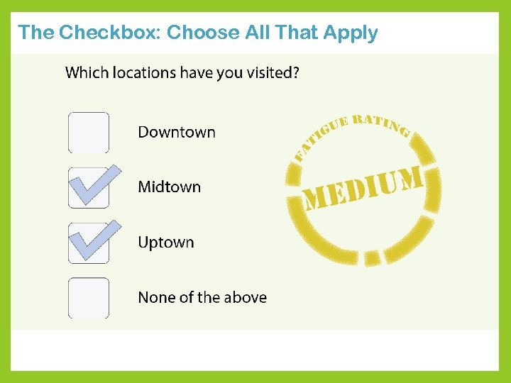 The Checkbox: Choose All That Apply 