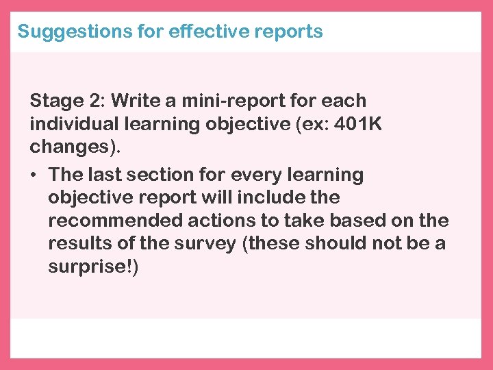 Suggestions for effective reports Stage 2: Write a mini-report for each individual learning objective