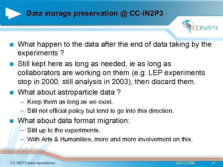 Data storage preservation @ CC-IN 2 P 3 What happen to the data after