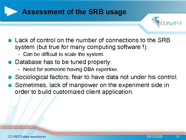 Assessment of the SRB usage n Lack of control on the number of connections