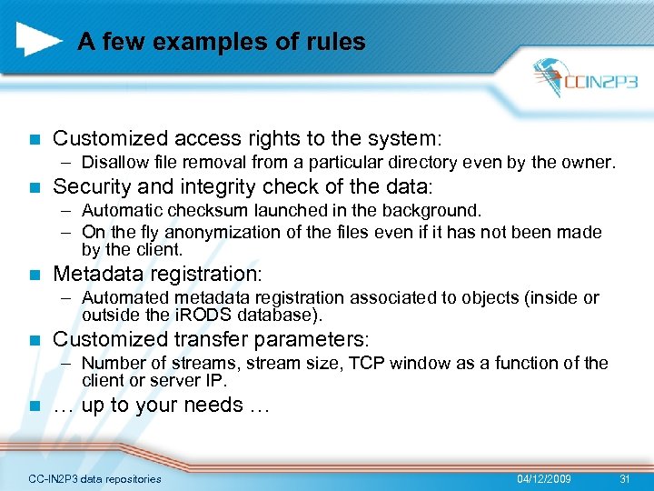 A few examples of rules n Customized access rights to the system: – Disallow