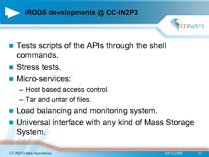 i. RODS developments @ CC-IN 2 P 3 Tests scripts of the APIs through
