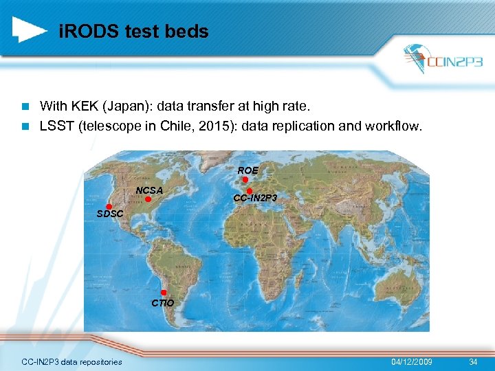 i. RODS test beds With KEK (Japan): data transfer at high rate. n LSST