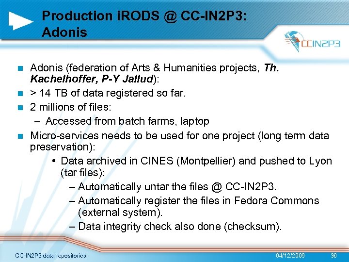 Production i. RODS @ CC-IN 2 P 3: Adonis (federation of Arts & Humanities