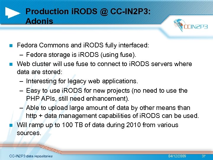 Production i. RODS @ CC-IN 2 P 3: Adonis Fedora Commons and i. RODS
