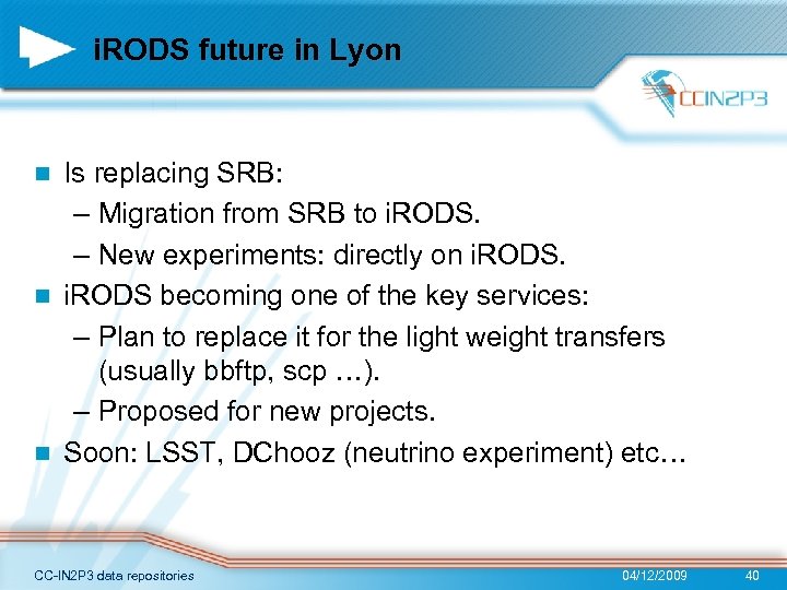 i. RODS future in Lyon Is replacing SRB: – Migration from SRB to i.