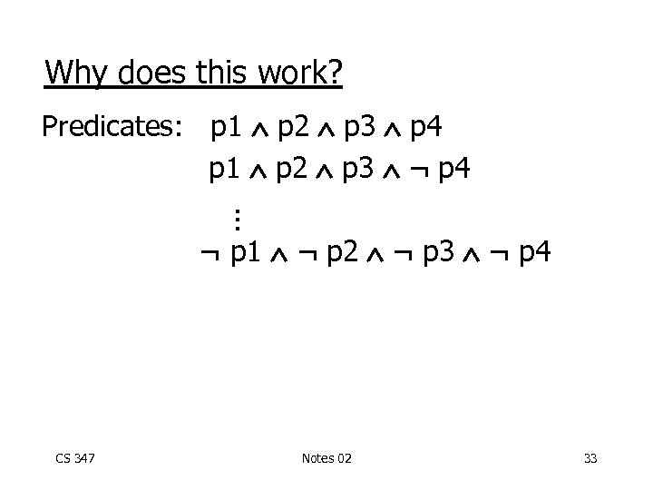Why does this work? Predicates: p 1 p 2 p 3 p 4 p