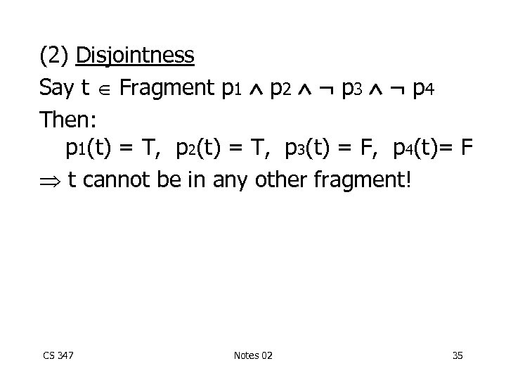 (2) Disjointness Say t Fragment p 1 p 2 ¬ p 3 ¬ p