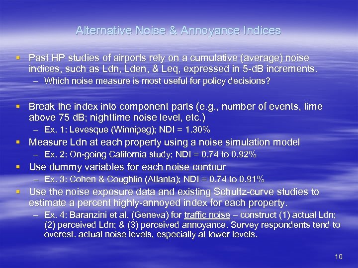 Alternative Noise & Annoyance Indices § Past HP studies of airports rely on a