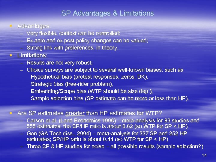 SP Advantages & Limitations § Advantages: – Very flexible, context can be controlled; –