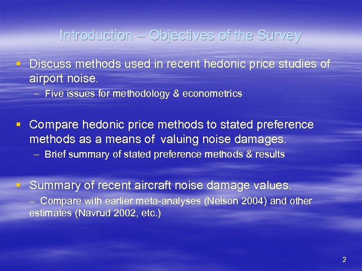 Introduction – Objectives of the Survey § Discuss methods used in recent hedonic price
