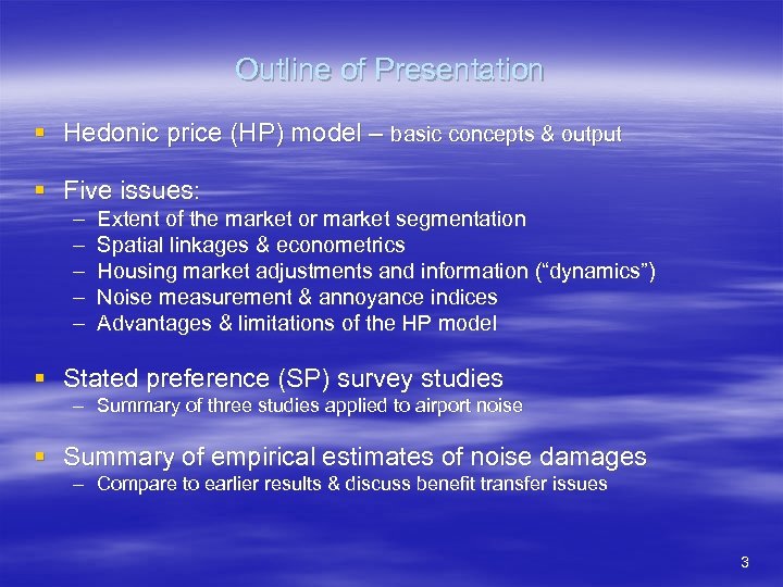 Outline of Presentation § Hedonic price (HP) model – basic concepts & output §