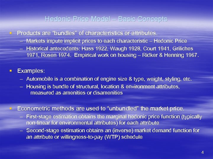 Hedonic Price Model – Basic Concepts § Products are “bundles” of characteristics or attributes.