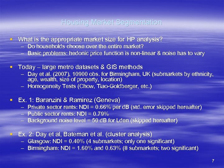 Housing Market Segmentation § What is the appropriate market size for HP analysis? –