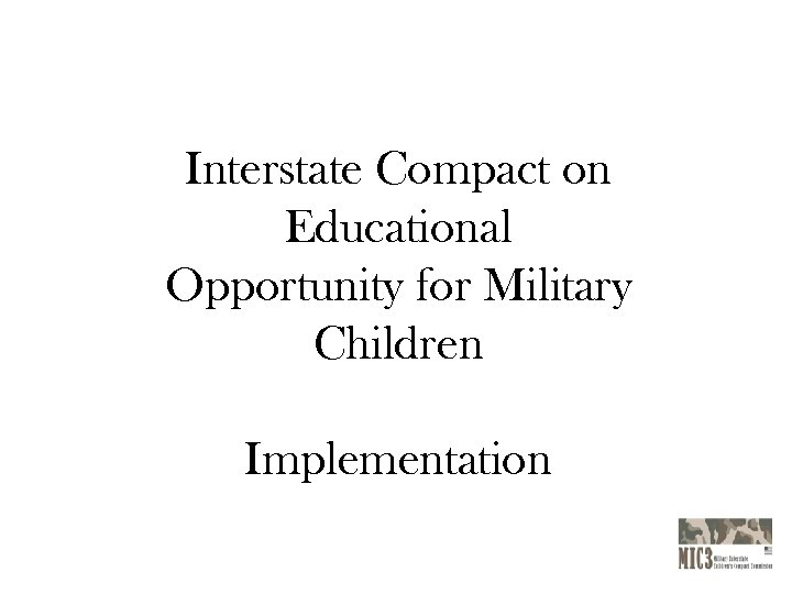 Interstate Compact on Educational Opportunity for Military Children Implementation 