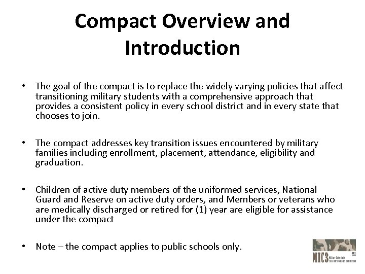 Compact Overview and Introduction • The goal of the compact is to replace the