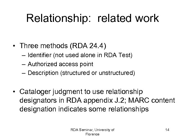 Relationship: related work • Three methods (RDA 24. 4) – Identifier (not used alone