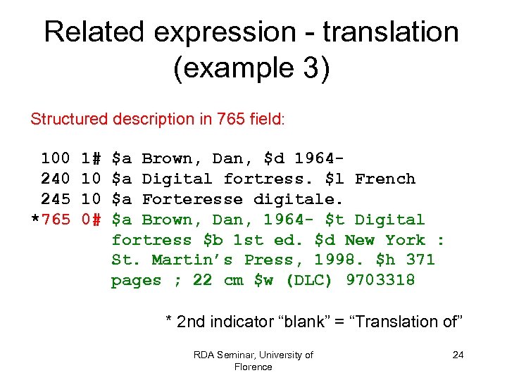 Related expression - translation (example 3) Structured description in 765 field: 100 245 *765