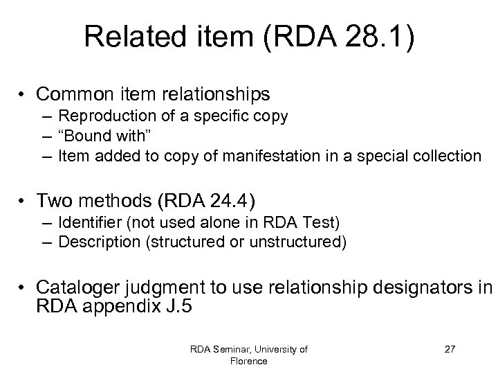 Related item (RDA 28. 1) • Common item relationships – Reproduction of a specific