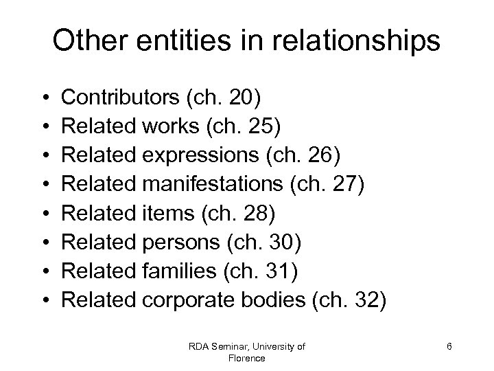 Other entities in relationships • • Contributors (ch. 20) Related works (ch. 25) Related