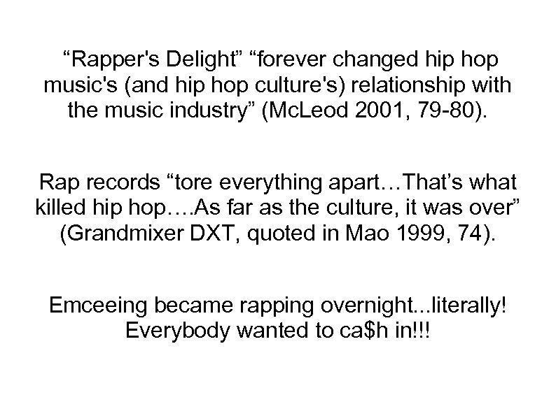 “Rapper's Delight” “forever changed hip hop music's (and hip hop culture's) relationship with the