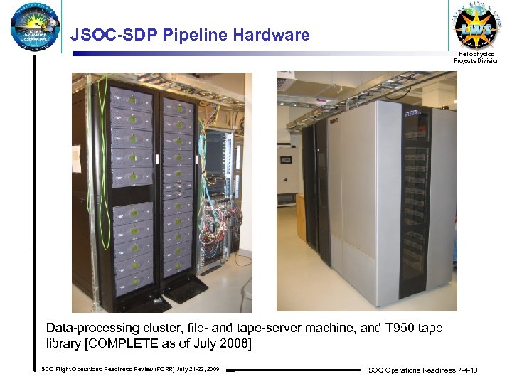 JSOC-SDP Pipeline Hardware Heliophysics Projects Division Data-processing cluster, file- and tape-server machine, and T