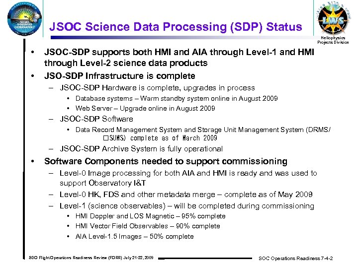 JSOC Science Data Processing (SDP) Status Heliophysics Projects Division • • JSOC-SDP supports both