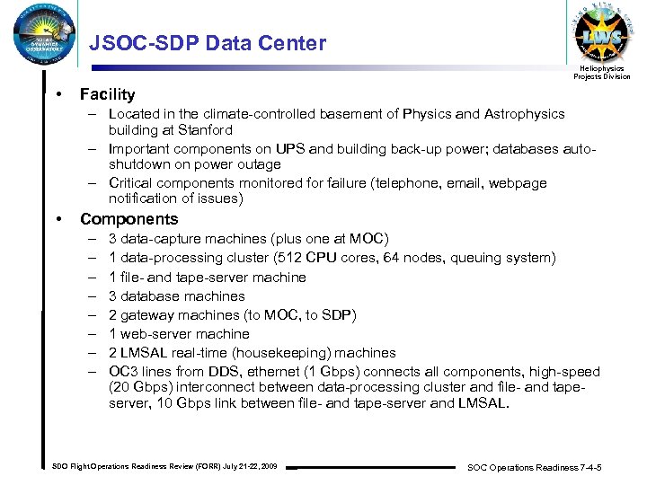 JSOC-SDP Data Center Heliophysics Projects Division • Facility – Located in the climate-controlled basement