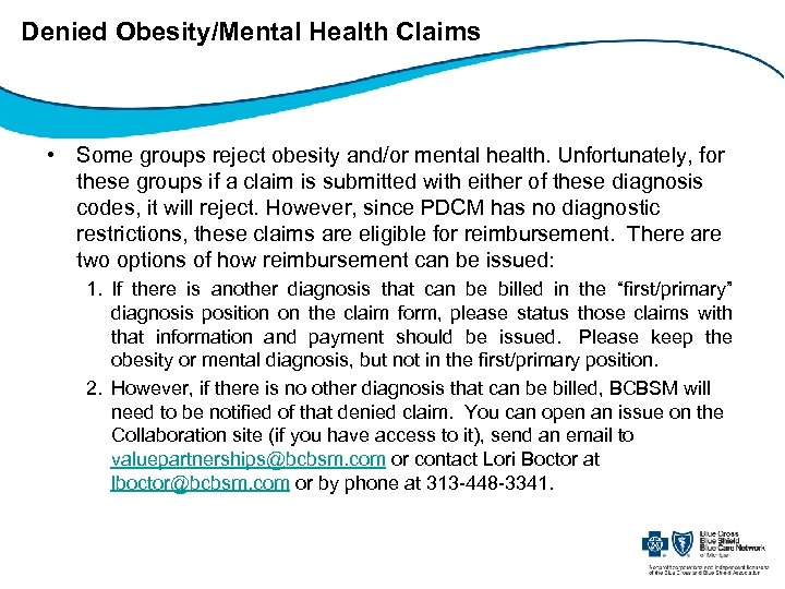 Denied Obesity/Mental Health Claims • Some groups reject obesity and/or mental health. Unfortunately, for