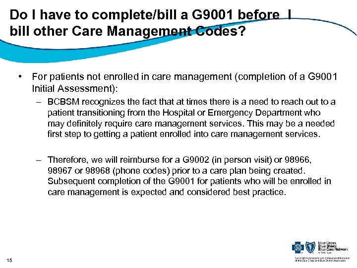 Do I have to complete/bill a G 9001 before I bill other Care Management