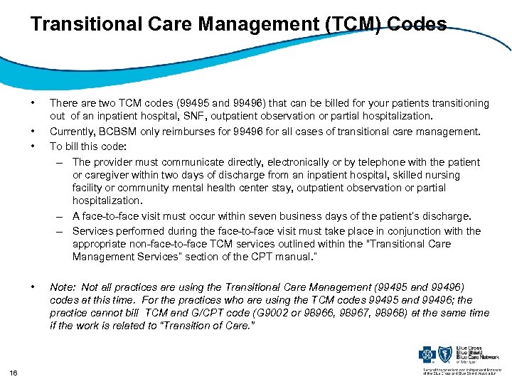Transitional Care Management (TCM) Codes • • 16 There are two TCM codes (99495