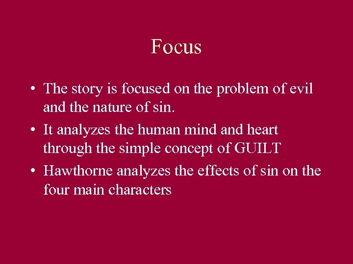 Focus • The story is focused on the problem of evil and the nature