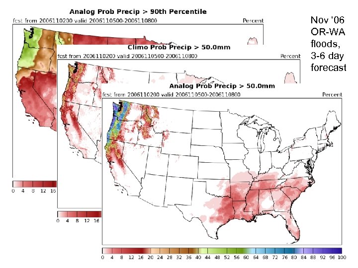 Nov ‘ 06 OR-WA floods, 3 -6 day forecast 
