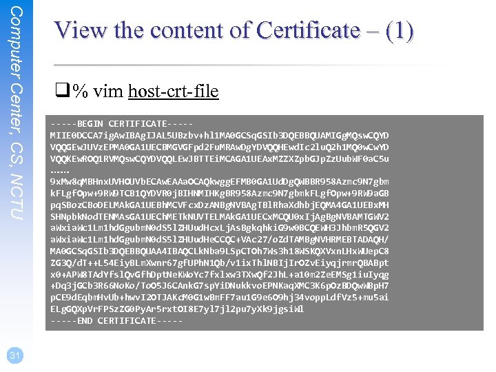 Computer Center, CS, NCTU 31 View the content of Certificate – (1) q %
