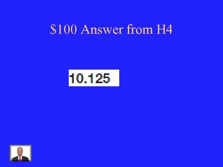 $100 Answer from H 4 