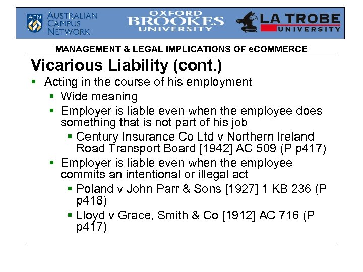 MANAGEMENT & LEGAL IMPLICATIONS OF e. COMMERCE Vicarious Liability (cont. ) § Acting in