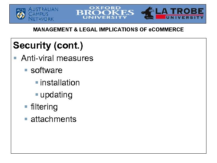 MANAGEMENT & LEGAL IMPLICATIONS OF e. COMMERCE Security (cont. ) § Anti-viral measures §