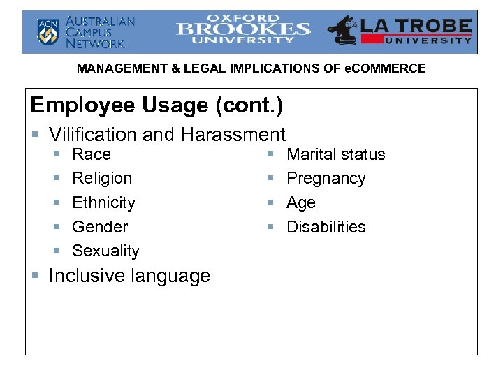 MANAGEMENT & LEGAL IMPLICATIONS OF e. COMMERCE Employee Usage (cont. ) § Vilification and