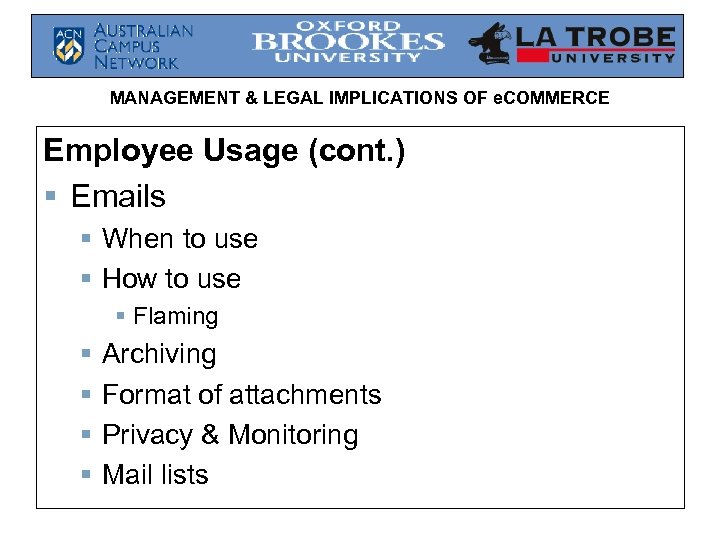 MANAGEMENT & LEGAL IMPLICATIONS OF e. COMMERCE Employee Usage (cont. ) § Emails §