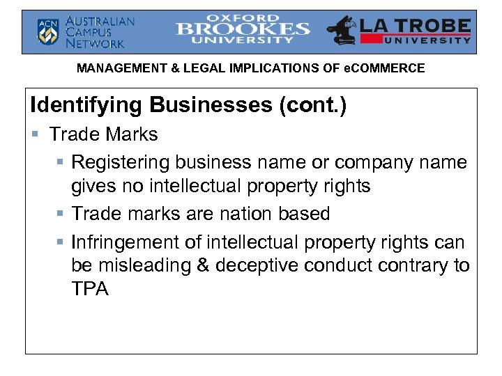 MANAGEMENT & LEGAL IMPLICATIONS OF e. COMMERCE Identifying Businesses (cont. ) § Trade Marks
