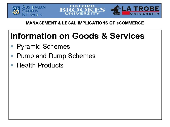 MANAGEMENT & LEGAL IMPLICATIONS OF e. COMMERCE Information on Goods & Services § Pyramid