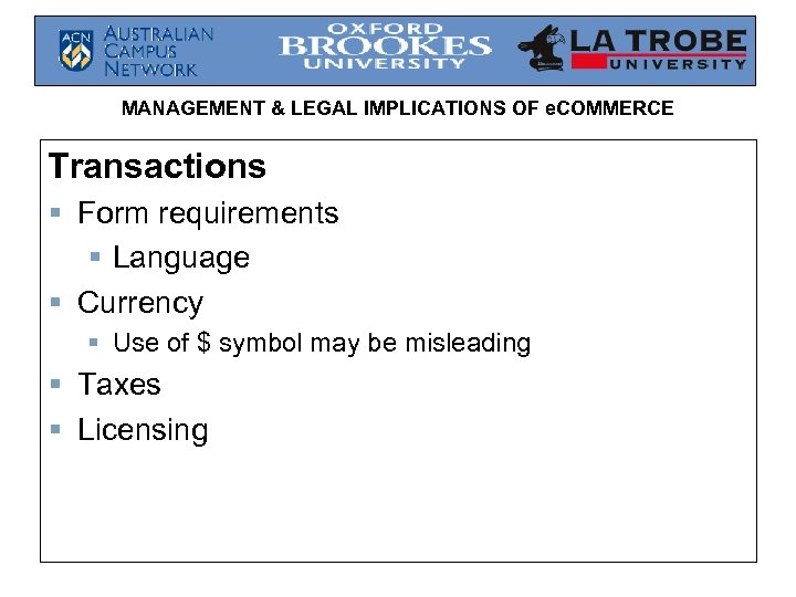 MANAGEMENT & LEGAL IMPLICATIONS OF e. COMMERCE Transactions § Form requirements § Language §