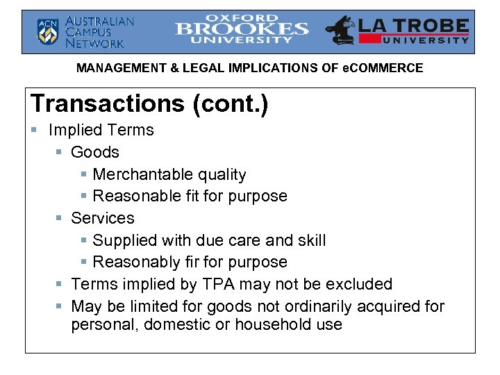 MANAGEMENT & LEGAL IMPLICATIONS OF e. COMMERCE Transactions (cont. ) § Implied Terms §