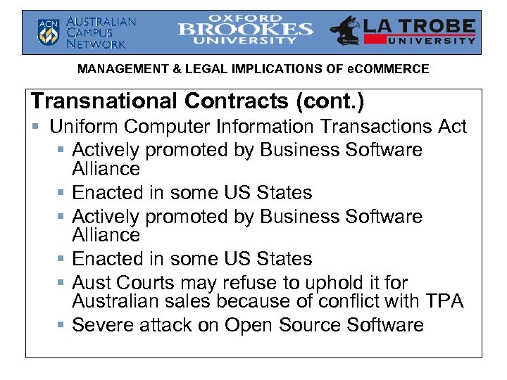MANAGEMENT & LEGAL IMPLICATIONS OF e. COMMERCE Transnational Contracts (cont. ) § Uniform Computer