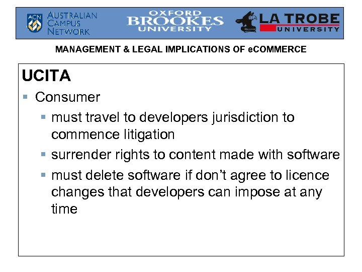 MANAGEMENT & LEGAL IMPLICATIONS OF e. COMMERCE UCITA § Consumer § must travel to