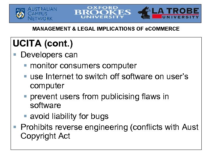 MANAGEMENT & LEGAL IMPLICATIONS OF e. COMMERCE UCITA (cont. ) § Developers can §