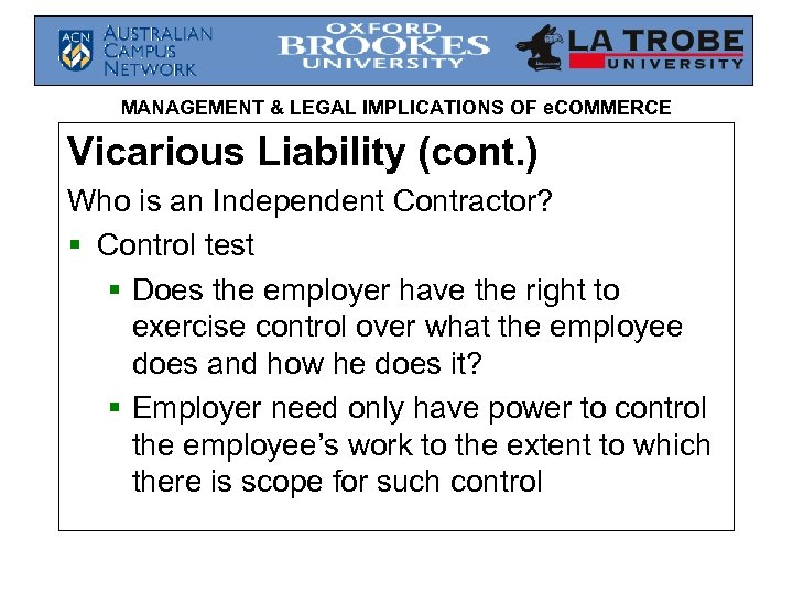 MANAGEMENT & LEGAL IMPLICATIONS OF e. COMMERCE Vicarious Liability (cont. ) Who is an