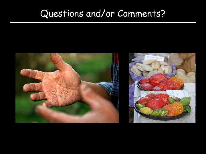 Questions and/or Comments? 