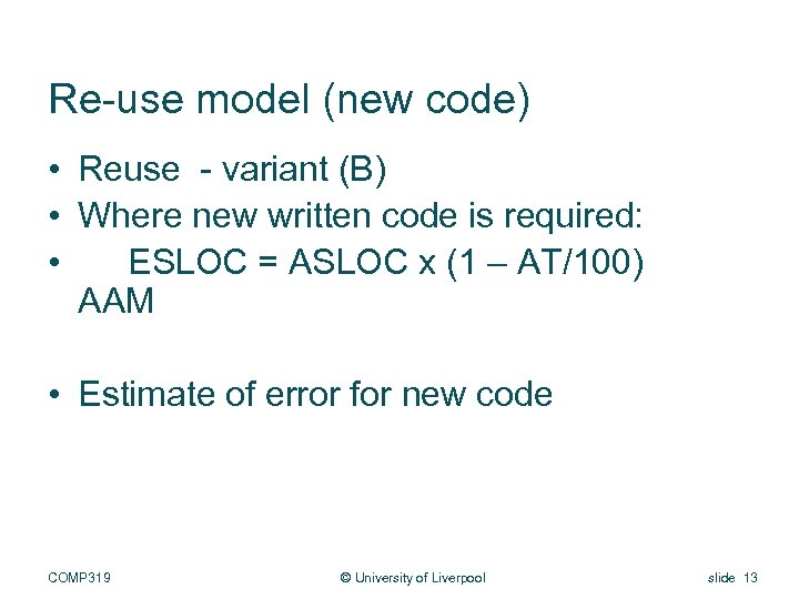 Re-use model (new code) • Reuse - variant (B) • Where new written code